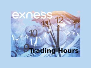 Exness ট্রেডিং ঘন্টা