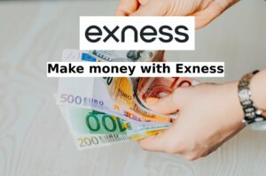 Exness এর মাধ্যমে অর্থ উপার্জনের উপায়